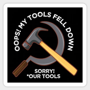 Oops Dropped My tools Communist Propaganda Meme Sticker